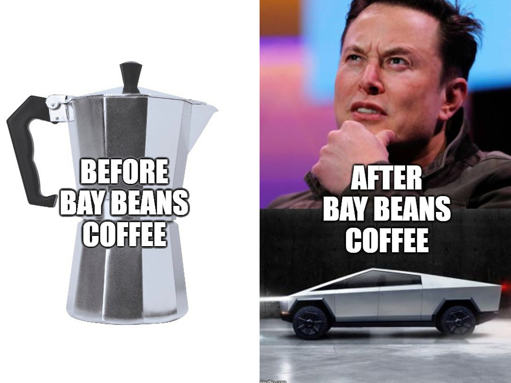 Cybertruck meme - you think Elon Musk drinks coffee?